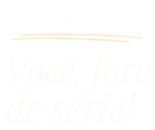 dygran_voce_fora_de_serie